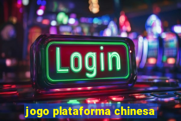 jogo plataforma chinesa